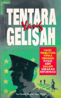 Image of Tentara yang Gelisah : Hasil Penelitian Yipika Tentang Posisi ABRI Dalam Gerakan Reformasi