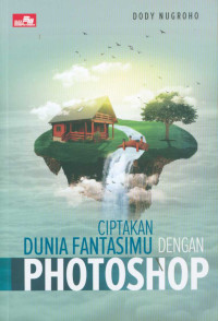 Image of Ciptakan Dunia Fantasimu Dengan Photoshop