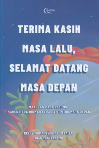 Image of Terimakasih Masa Lalu, Selamat Datang Masa Depan