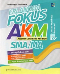 Image of Erlangga fokus AKM (asesmen kompetensi minimum) SMK/MAK : literasi membaca, numerasi
