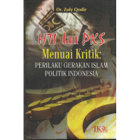 Image of HTI dan PKS Menuai Kritik : Perilaku Gerakan Islam Politik Indonesia