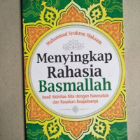 Image of Menyingkap rahasia basmallah : awali setiap aktivitas kita dengan basmallah dan rasakan keajaibannya