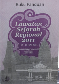 Image of Buku panduan lawatan sejarah regional 2011 13-16 juni 2011 : Daerah Istimewa Yogyakarta, Jawa Tengah. Jawa Timur