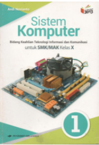 Image of Sistem komputer : bidang keahlian teknologi informasi dan komunikasi untuk SMK/MAK kelas x