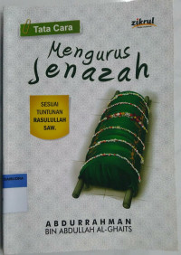 Image of Tata cara mengurus jenazah : Sesuai tuntunan Rasulullah Saw
