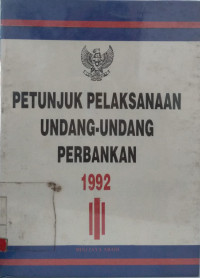 Image of Petunjuk pelaksanaan undang-undang perbankan 1992