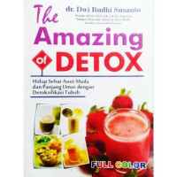 Image of The amazing of detox : hidup sehat awet muda dan panjang umur dengan detofikasi tubuh