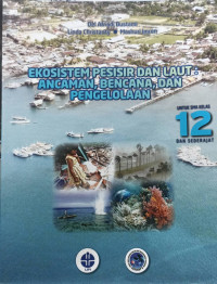 Image of Ekosistem pesisir dan laut : ancaman, bencana, dan pengelolaan untuk SMA kelas 12 dan sederajat