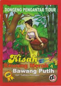 Image of Dongeng pengantar tidur : kisah bawang merah & bawang putih