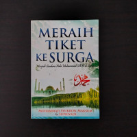Image of Meraih tiket ke surga : menjadi saudara nabi Muhammad SAW di surga