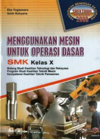Image of Menggunakan mesin untuk operasi dasar smk kelas x