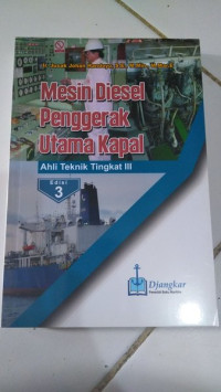 Image of Mesin diesel penggerak utama kapal: ahli teknik tingkat iii