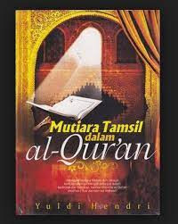 Image of Mutiara tamsil dalam al-quran : mengungkap hikmah di balik tamsil (perumpamaan) dalam ayat-ayat al-quran