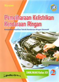 Image of Pemeliharaan kelistrikan kendaraan ringan SMK/MAK kelas XII 2 : kompetensi keahlian teknik kendaraan ringan otomotif