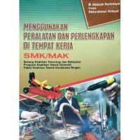 Image of Menggunakan peralatan dan perlengkapan di tempat kerja