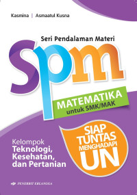 Image of SPM matematika untuk SMK/MAK kelompok teknologi, kesehatan, dan pertanian