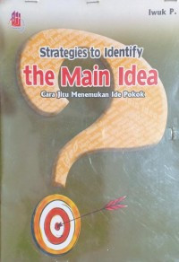 Image of Strategies to identify the main idea = cara jitu menemukan ide pokok