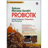 Image of Sukses meramu sendiri probiotik untuk perikanan, peternakan, dan pertanian