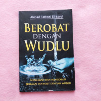 Image of Berobat dengan wudlu : mencegah & mengobati berbagai penyakit dengan wudlu